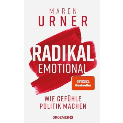 Abbildung von Radikal emotional: Wie Gefühle Politik machen Das neue Sachbuch der Neurowissenschaftlerin und SPIEGEL Bestsellerautorin