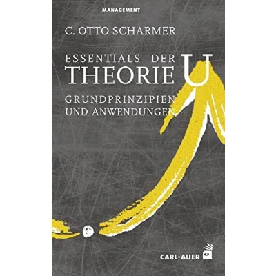 Abbildung von Auer System Verlag, Carl Essentials der Theorie U: Grundprinzipien und Anwendungen (Management)
