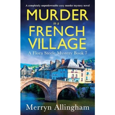 Abbildung von murder in A French Village: completely unputdownable cozy mystery novel (A Flora Steele Mystery, Band 7)