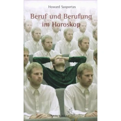 Abbildung von Beruf und Berufung im Horoskop (Standardwerke der Astrologie)