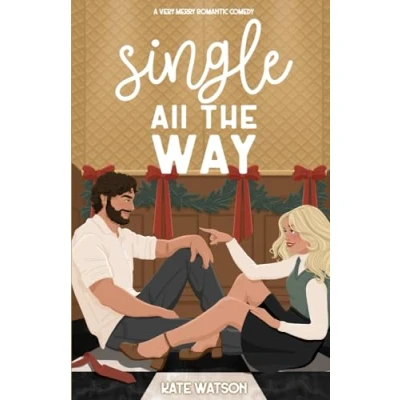 Abbildung von Single All the Way: A Very Merry Romantic Comedy (Sweet as Sugar Maple)