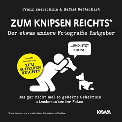 Abbildung von Zum Knipsen reichts: Der etwas andere Fotografie Ratgeber (Es reicht!, Band 4)