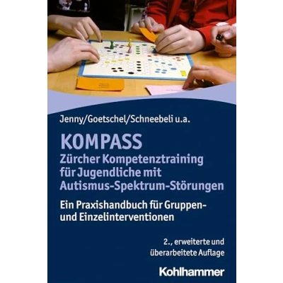 Abbildung von KOMPASS Zürcher Kompetenztraining für Jugendliche mit Autismus Spektrum Störungen: Ein Praxishandbuch Gruppen und Einzelinterventionen