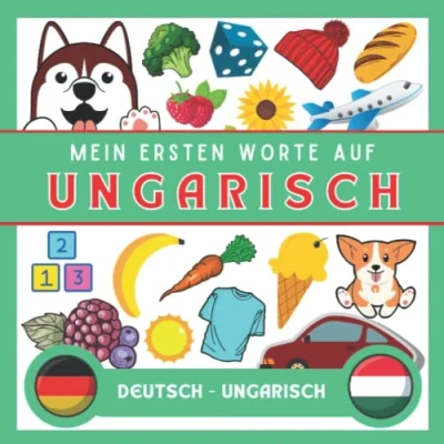 Abbildung von Meine Eersten Worte Auf Ungarisch: Ungarisch lernen für anfänger und kinder Bildwörterbuch Deutsch wörterbuch Zweisprachiger deutscher Buch