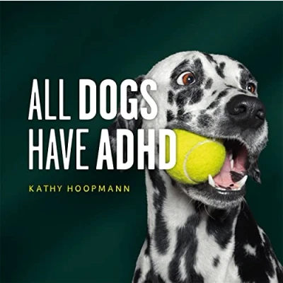 Abbildung von All Dogs Have ADHD: An Affirming Introduction to ADHD