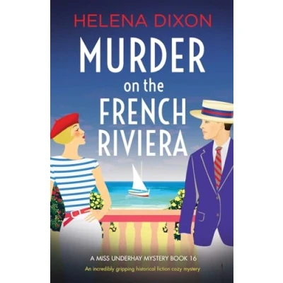 Abbildung von Murder on the French Riviera: An incredibly gripping historical fiction cozy mystery (A Miss Underhay Mystery, Band 16)