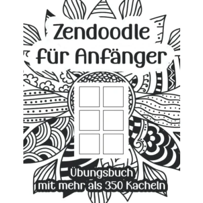 Abbildung von Zendoodle für Anfänger: Übungsbuch mit quadratischen Kacheln zum Muster malen / Zentangle Designs
