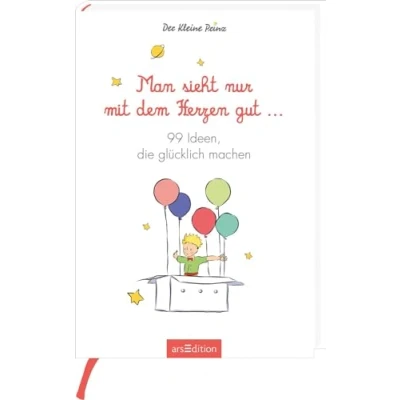Abbildung von Man sieht nur mit dem Herzen gut. 99 Ideen, die glücklich machen: Kleine Inspirationen für Glücksmomente