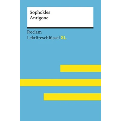 Abbildung von Antigone von Sophokles: Lektüreschlüssel mit Inhaltsangabe, Interpretation, Prüfungsaufgaben Lösungen, Lernglossar. (Reclam XL)