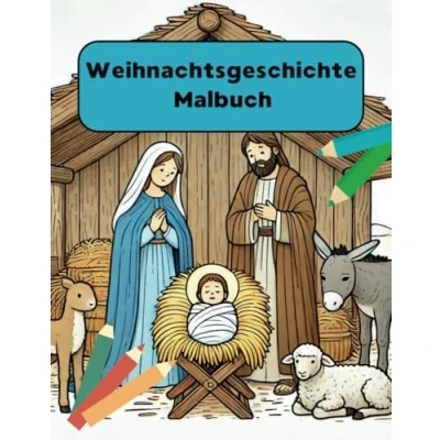 Abbildung von Weihnachtsgeschichte Malbuch: Weihnachtsmalbuch für Groß und Klein; Jesu Geburt Kinder, Erwachsene Senioren; Einzigartige Malvorlagen, die Christus Darstellen Jung Alt