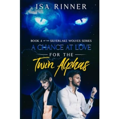 Abbildung von A Chance at Love for the Twin Alphas: Book 4 of Silverlake Wolves Series