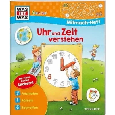 Abbildung von WAS IST Junior Mitmachheft Uhr und Zeit verstehen / Rätseln, Stickern, Lesen, Spielen für Kinder ab 4 Jahren Spielerisch lernen (WAS Mitmach Hefte)