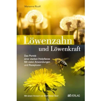 Abbildung von Löwenzahn und Löwenkraft. Löwenzahn: der Alleskönner unter den Heilpflanzen. Mit vielen Anwendungen Rezepturen. einem Vorwort von ... Wolf Dieter Storl