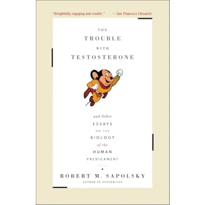 Abbildung von The Trouble With Testosterone: And Other Essays On Biology Of Human Predicament