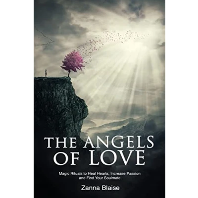 Abbildung von The Angels of Love: Magic Rituals to Heal Hearts, Increase Passion and Find Your Soulmate (The Gallery Magick)