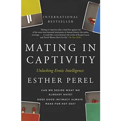 Abbildung von Mating in Captivity: How to keep desire and passion alive long term relationships