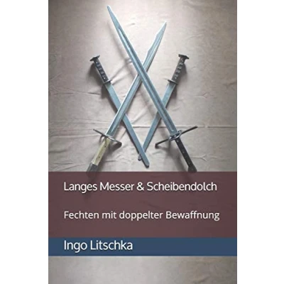 Abbildung von Langes Messer &amp; Scheibendolch: Fechten mit doppelter Bewaffnung (System der Klingen)