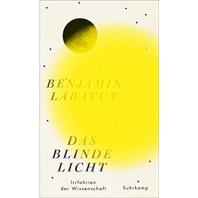 Abbildung von Das blinde Licht: Irrfahrten der Wissenschaft Lieblingsbuch von Barack Obama 2021