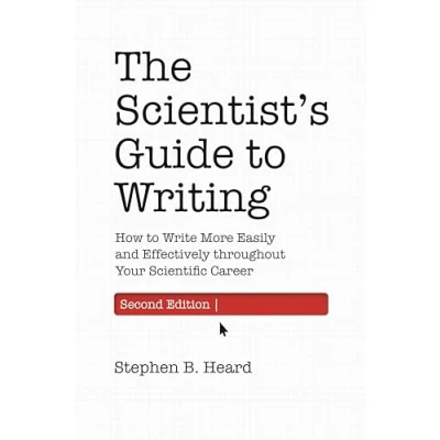 Abbildung von The Scientist’s Guide to Writing: How Write More Easily and Effectively Throughout Your Scientific Career (Skills for Scholars)