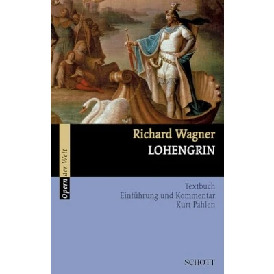 Abbildung von Lohengrin: Einführung und Kommentar. WWV 75. Textbuch/Libretto. (Opern der Welt)