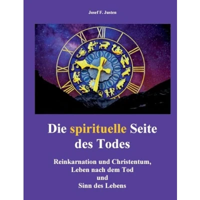 Abbildung von Die spirituelle Seite des Todes: Reinkarnation und Christentum, Leben nach dem Tod Sinn Lebens