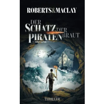 Abbildung von der Schatz Piratenbraut (Ein Tom Wagner Abenteuer, Band 8)