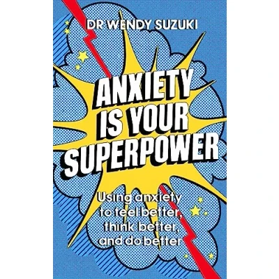Abbildung von anxiety is Your Superpower (GOOD ANXIETY): Using to think better, feel better and do
