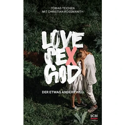 Abbildung von Love, Sex, God: Der etwas andere Weg (Next Gen Lebe deinen Glauben)