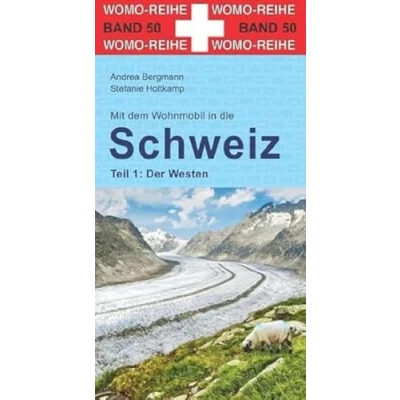 Abbildung von Mit dem Wohnmobil in die Schweiz: Teil 1: Der Westen (Womo Reihe, Band 50)