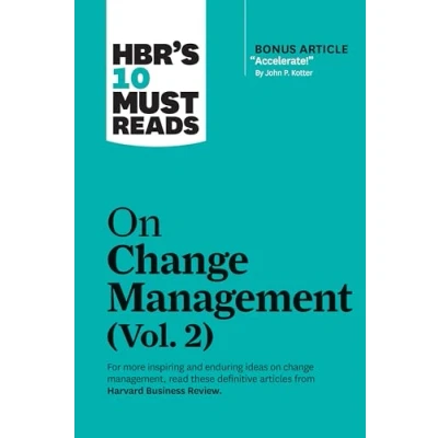 Abbildung von HBR&#039;s 10 Must Reads on Change Management, Vol. 2 (with bonus article &quot;Accelerate!&quot; by John P. Kotter)