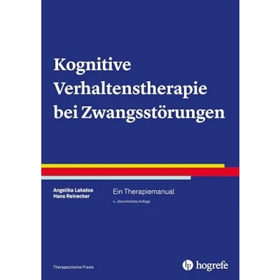Abbildung von Kognitive Verhaltenstherapie bei Zwangsstörungen: Ein Therapiemanual (Therapeutische Praxis)