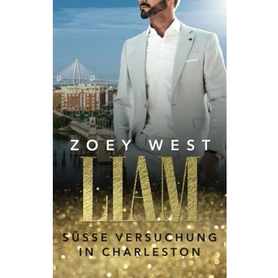 Abbildung von Liam: Süße Versuchung in Charleston: Liebesroman (American Millionaire&#039;s Love Stories, Band 12)