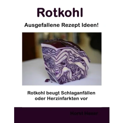 Abbildung von Rotkohl Ausgefallene Rezept Ideen: beugt Schlaganfällen oder Herzinfarkten vor