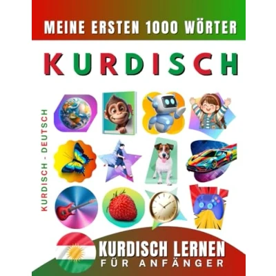 Abbildung von Kurdisch lernen für Anfänger, meine ersten 1000 Wörter: Zweisprachiges Kurmandschi Deutsch Lernbuch Kinder und Erwachsene