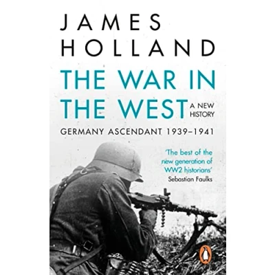 Abbildung von the War in West A New History: Volume 1: Germany Ascendant 1939 1941