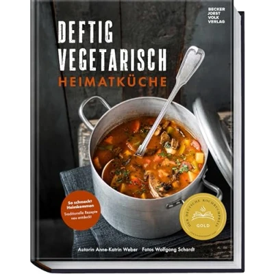 Abbildung von Deftig vegetarisch Heimatküche: So schmeckt Heimkommen traditionelle Rezepte neu entdeckt Herzhaft, regional, Wohlfühlgerichte ohne Fleisch