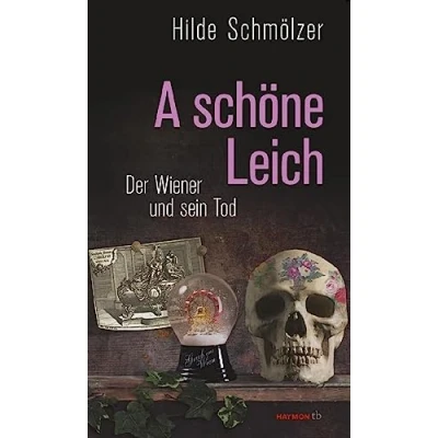 Abbildung von A schöne Leich: Der Wiener und sein Tod (HAYMON TASCHENBUCH)