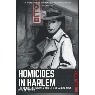 Abbildung von Homicides In Harlem: The Turbulent Stories and Life of a New York City Detective (The Walt Case Files)