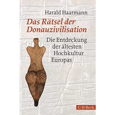 Abbildung von Das Rätsel der Donauzivilisation: Die Entdeckung ältesten Hochkultur Europas (Beck Paperback)