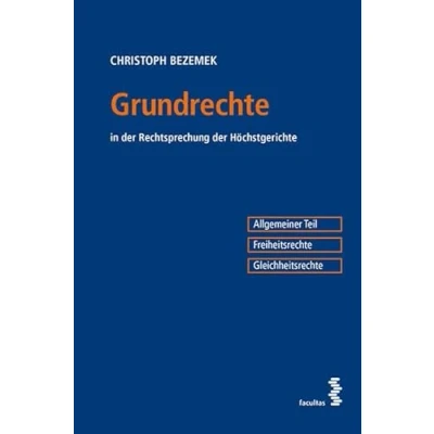 Abbildung von Grundrechte: in der Rechtsprechung Höchstgerichte Allgemeiner Teil: Freiheitsrechte Grundrechte
