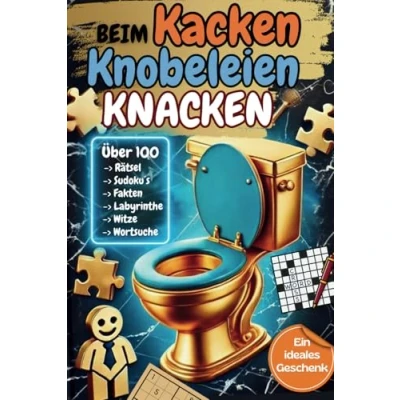 Abbildung von Beim kacken Knobeleien knacken Das ultimative Klo Rätselbuch mit über 100 Rätseln! / lustige Geschenk für Männer
