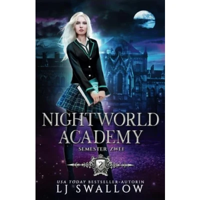 Abbildung von Nightworld Academy Semester 2 (Die Schule für Hexen, Vampire und Werwölfe, Band 2)