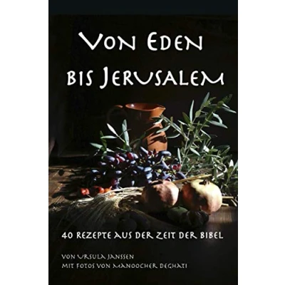 Abbildung von Von Eden bis Jerusalem: 40 Rezepte aus der Zeit Bibel