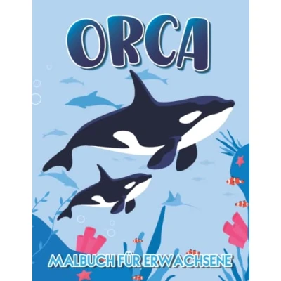 Abbildung von Orca Malbuch für Erwachsene: Eine atemberaubende Sammlung lustiger und einfacher Malvorlagen Liebhaber, Männer Frauen, erstaunliche ... Stressabbau Entspannung Mandalas.