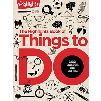 Abbildung von The Highlights Book of Things to Do: Crafts, Recipes, Science Experiments, Puzzles, Outdoor Adventures, and More Learning Activities for Kids Who Do Great (Highlights Books Doing)