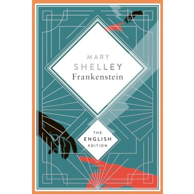 Abbildung von Shelley Frankenstein, or the Modern Prometheus. 1831 revised English Edition: A special edition hardcover with silver foil embossing. (The Edition, Band 4)