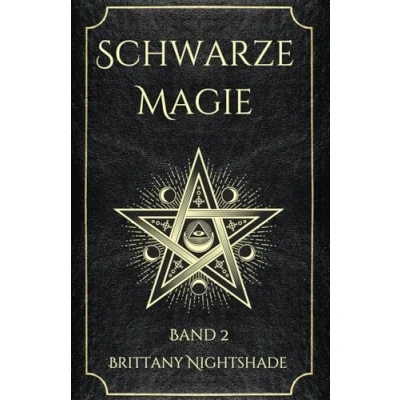Abbildung von Schwarze Magie Band 2: Buch der Zaubersprüche, dunklen Rituale, Flüche und Macht