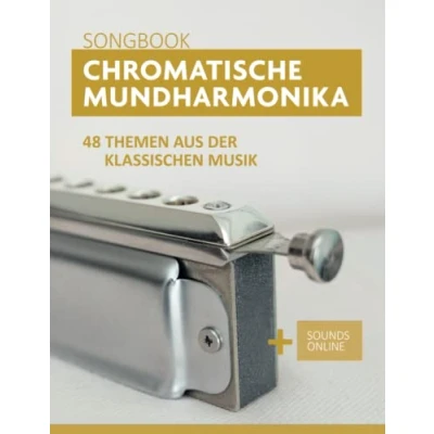Abbildung von chromatische Mundharmonika Songbook 48 Themen aus der klassischen Musik: + Sounds online (Liederbücher für die Mundharmonika)