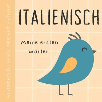 Abbildung von Wörterbuch Italienisch Deutsch, Meine ersten Wörter, Lernen für Anfänger und Kinder: Vokabeln mit Bildern Italienisches Buch Babys, Libri in italiano per bambini