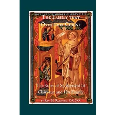 Abbildung von The Family that Overtook Christ: Story of St. Bernard Clairvaux and His
